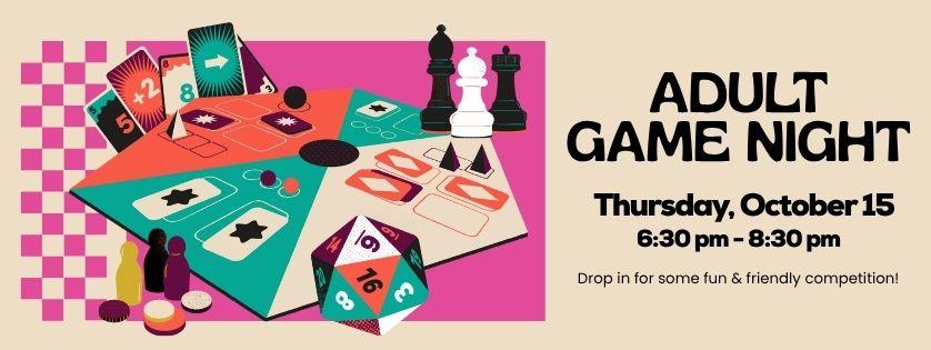 Adult Game Night, Thursday Oct 15, 6:30