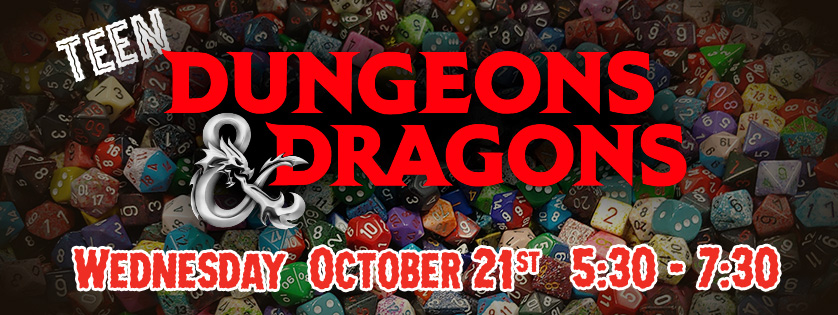 Teen D&D, Wednesday October 21, 5:30