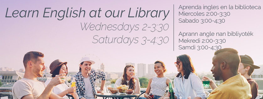 Learn English at the library, Wed 2:00, Sat 3:00