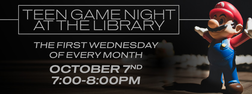 Teen Game Night, October 7th, 7:00