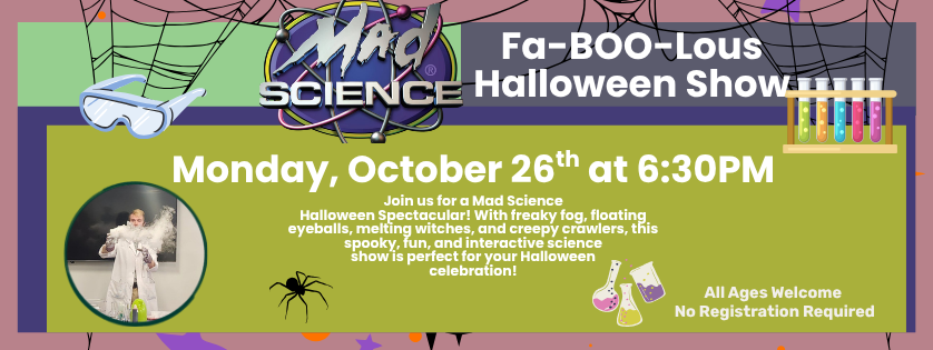 Mad Science halloween show, Monday October 26, 6:30