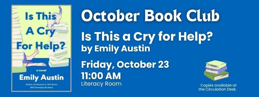 October Book Club, Is This A Cry For Help by Emily Austin, Friday Oct 23, 11:00