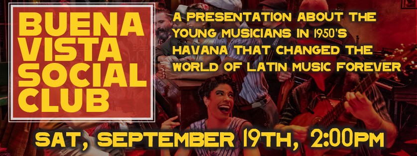 Buena Vista Social Club presentation, Sep 19, 2:00