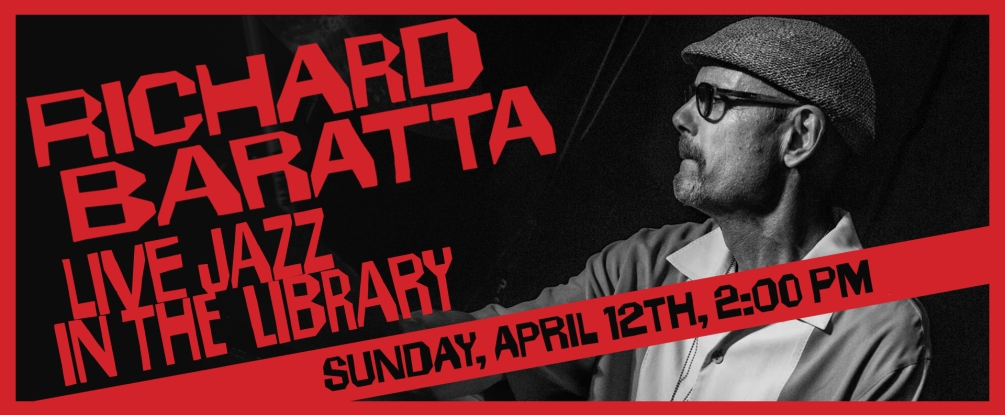 Richard Baratta, live in concert, Sunday April 12, 2:00 pm