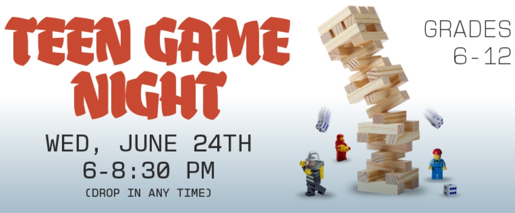 Teen Game Night, Wed June 24