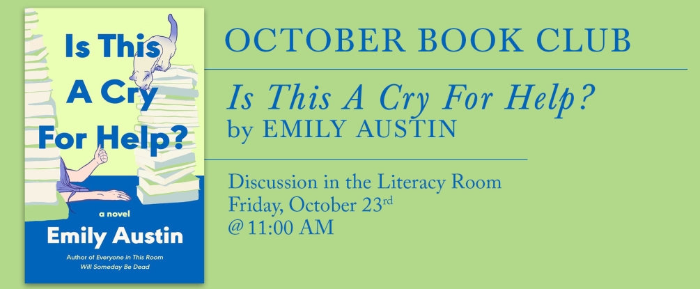 October Book Club: Is this a cry for help? by Emily Austin. Friday, 23, 11:00 am