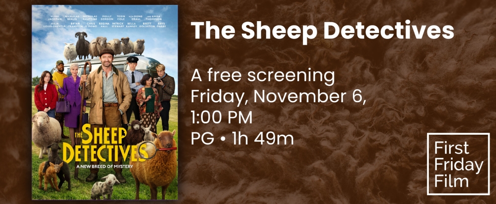 Screening of The Sheep Detectives, Friday November 6, 1:00, PG, 1h 49m